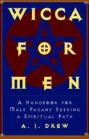 Wicca For Men: A Handbook for Male Pagans Seeking a Spiritual Path 080652023X Book Cover