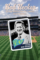 Bob Uecker: The Funniest Man in Baseball 1681572427 Book Cover