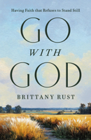 Go with God: Having a Faith That Refuses to Stand Still B0HBVJSXHP Book Cover