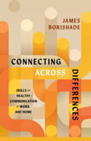 Connecting Across Differences: Skills for Healthy Communication at Work and Home 1514012561 Book Cover