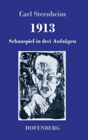 1913, Schauspiel in drei Aufzgen 3743733609 Book Cover