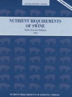 Nutrient Requirements of Swine: 10th Revised Edition (<i>Nutrient Requirements of Domestic Animals:</i> A Series) 0309037794 Book Cover