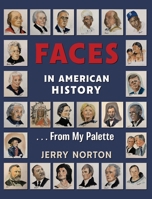 Faces in American History ... From My Palette 1662916132 Book Cover