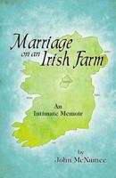 Marriage on an Irish Farm: An Intimate Memoir 0741473178 Book Cover