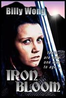 Iron Bloom 1481973975 Book Cover