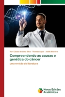 Compreendendo as causas e genética do câncer 6139782716 Book Cover
