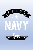 Proud Navy Son: Letters to My Son Lined Journal - Keepsake Notebook for Dads, Step-Dads, GrandDads to record the different stages of their boys life as he grows. 1704209277 Book Cover