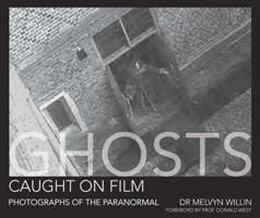Ghosts Caught on Film: Photographs of the Paranormal 0715327283 Book Cover