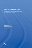 State of the Union 1994: The Clinton Administration and the Nation in Profile 0367304147 Book Cover