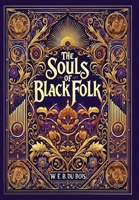 The Souls of Black Folk (Collector's Edition) (Laminated Hardback with Jacket) 1998667812 Book Cover