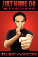 Jeet Kune Do: The Appalachian Way 0973405473 Book Cover