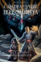 L'ascesa della luce e dell'oscurità: la corona insanguinata (Italian Edition) B0FF342Y3Q Book Cover