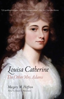 Louisa Catherine: The Other Mrs. Adams 0300197969 Book Cover