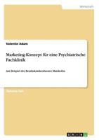 Marketing-Konzept f�r eine Psychiatrische Fachklinik: Am Beispiel des Bezirkskrankenhauses Mainkofen 3656524092 Book Cover