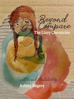 Beyond Compare: The Lizzy Chronicles 173372382X Book Cover