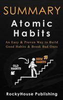 Summary: Atomic Habits An Easy & Proven Way to Build Good Habits & Break Bad Ones 1792781482 Book Cover