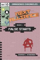 Next Alliance Book 1: False Starts 1544713509 Book Cover