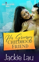His Grumpy Childhood Friend 1989610188 Book Cover