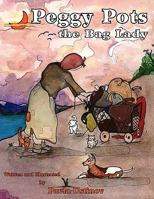 Peggy Pots the Bag Lady 1425713475 Book Cover