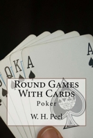 Round Games With Cards: Poker 151929185X Book Cover