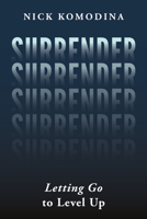 Surrender: Letting Go to Level Up B0FLMTHNLM Book Cover