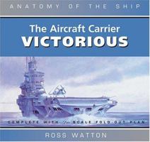The Aircraft Carrier Victorious (Anatomy of the Ship) 1557500266 Book Cover