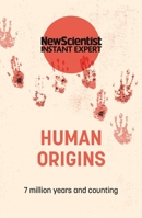 Human Origins: 7 million years and counting 1473670411 Book Cover