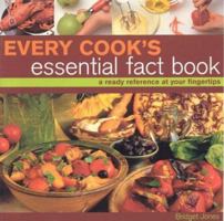 Every Cook's Essential Fact Book: a ready reference at your fingertips 1842159348 Book Cover