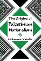 The Origins of Palestinian Nationalism (Institute for Palestine Studies Series) 0231065094 Book Cover