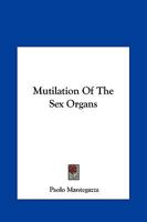 Mutilation of the Sex Organs 1425369707 Book Cover