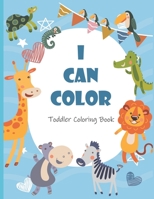 I Can Color Toddler Coloring Book: Fun , Simple, and Educational Coloring Pages for Kids Ages 2-4 B0874KYLY8 Book Cover
