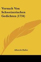 Versuch Von Schweizerischen Gedichten (1734) 1120050871 Book Cover