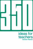 350 Ideas for Teachers 0595003419 Book Cover