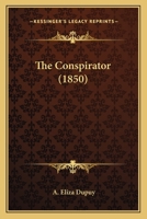The Conspirator 1429044918 Book Cover