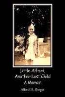 Little Alfred, Another Lost Child 1425783198 Book Cover