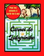 Carnet de labyrinthe pour enfant: Carnet de labyrinthe pour enfant à partir de 6 ans / cahier de labyrinthe pour les enfants avec solutions / 50 labyrinthes varies à découvrir B08HJ53793 Book Cover