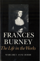 Frances Burney: The Life in the Works 0813513553 Book Cover