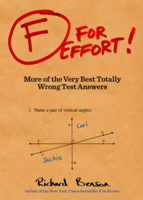 F for Effort: More of the Very Best Totally Wrong Test Answers 145211322X Book Cover