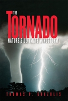 The Tornado: Nature's Ultimate Windstorm 0806135387 Book Cover