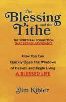 The Blessing and the Tithe: The Scriptual Connection That Brings Abundance 1986557626 Book Cover