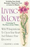 Living in Love: Connecting to the Power of Love Within 1734572760 Book Cover