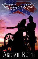 The Lady's a Rebel 1726224953 Book Cover