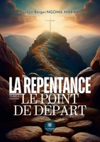 La repentance: Tome I: Le point de départ (French Edition) B0FCMWF2V7 Book Cover