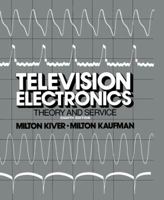 Television Electronics: Theory and Servicing 9401160619 Book Cover