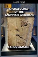 Archaeology of the Anunnaki Sumerians B0B4CCD999 Book Cover