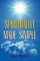 Spirituality Made Simple 1932336303 Book Cover