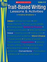 Trait-Based Writing: Lessons and Activities 0545096596 Book Cover