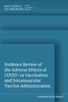Evidence Review of the Adverse Effects of Covid-19 Vaccination and Intramuscular Vaccine Administration 0309718325 Book Cover