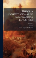 Historia Constitucional De La Monarquia EspaÃ]nola (Spanish Edition) 1023758377 Book Cover