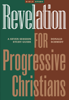 Revelation for Progressive Christians: A Seven Session Study Guide 1773431501 Book Cover